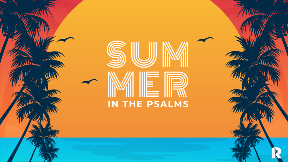 Summer 2023: Summer in the Psalms